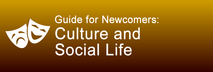 Guide for Newcomers: Culture and Social Life
